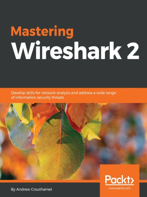 Title details for Mastering Wireshark 2 by Andrew Crouthamel - Available